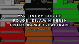 25+ Livery Bussid Polos, Dijamin Keren Untuk Kamu Kreasikan!