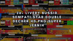 26+ Livery Bussid Sempati Star Double Decker HD PNG Super Jernih